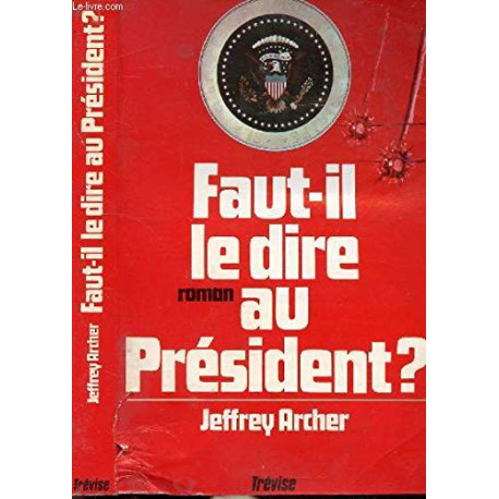 Faut-il le dire au président