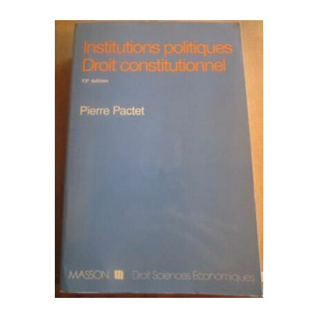 Pierre pactet Institutions politiques Droit constitutionnel Ma