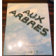 AUX ARBRES