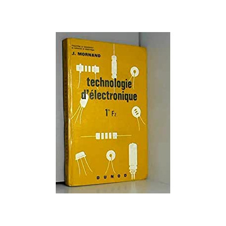 Technologie d'électronique : 1& F 2 préparation au baccalauréat de...