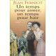 Un temps pour aimer un temps pour hair