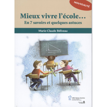 Mieux vivre l'école... : En 7 savoirs et quelques astuces