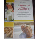 Les Miracles de la Vitamine D pour vous protéger de nombreux maux...