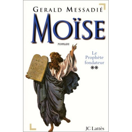 Moise tome 2 : le Prophète fondateur