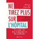 Ne tirez plus sur l'hôpital