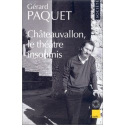 Châteauvallon le théâtre insoumis