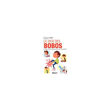 LE DICO DES BOBOS - LE BON GESTE DANS TOUTES LES SITUATIONS