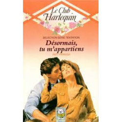 Désormais tu m'appartiens (Le Club Harlequin)