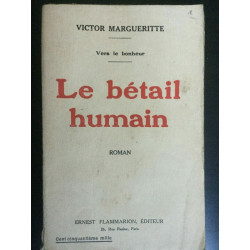 v margueritte Le bétail humain flammarion 1928