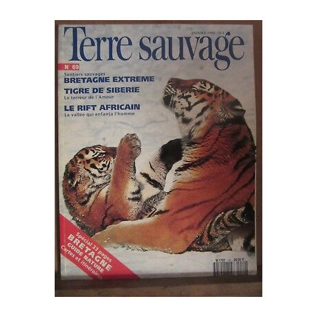 Terre Sauvage n69 011993 Tigre de sibérie le Rift américain...