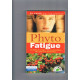 PHYTO FATIGUE. Les plantes de la fatigue des conseils pratiques...