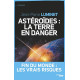 Astéroïdes : la Terre en danger
