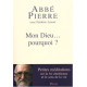 Mon Dieu... pourquoi ? - Petites méditations sur la foi chrétienne...