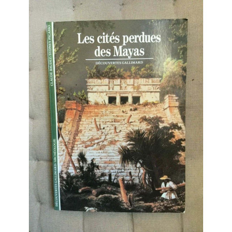 Claude Baudez Sidney Picasso Les cités perdues des Mayas Gallimard
