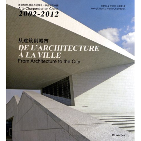 De l'architecture à la ville - Arte Charpentier en Chine 2002 -...