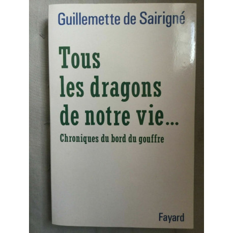Guillemette de sairigné Tous les dragons de notre vie