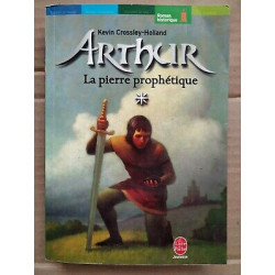 Kevin crossley holland Arthur Tome 1 La Pierre prophétique