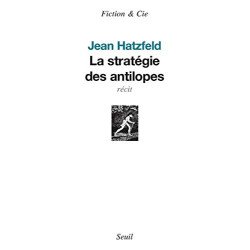 La stratégie des antilopes - Prix Médicis 2007