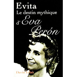 Evita le destin mythique d'Eva Peron