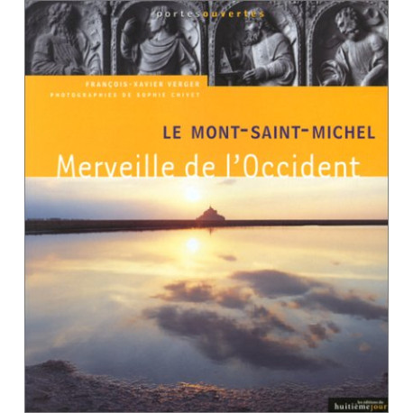 Le Mont-Saint-Michel : Merveille de l'Occident
