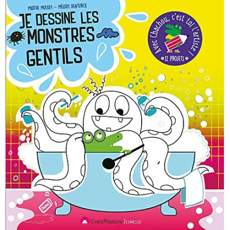Je dessine les monstres gentils : avec Chachou c'est toi l'artiste