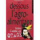 Les dessous de l'agro-alimentaire
