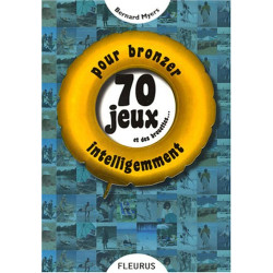 70 Jeux et des brouettes... : Pour bronzer intelligemment