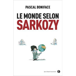 Le monde selon Sarkozy
