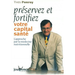 Préservez et fortifiez votre capital santé