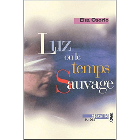 Luz ou le Temps sauvage