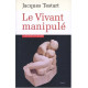 Le Vivant manipulé