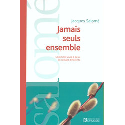 Jamais seuls ensemble : Comment vivre à deux en restant différents