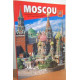 Moscou: Le Kremlin. La Place Rouge. Tout Moscou la Laure de la...