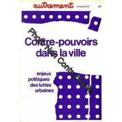 Contre-Pouvoirs Dans La Ville - Enjeux Politiques Des Luttes Urbaines