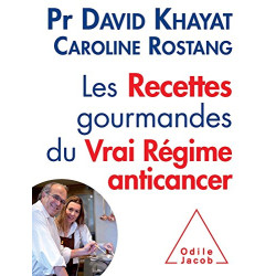 Les Recettes gourmandes du vrai régime anticancer