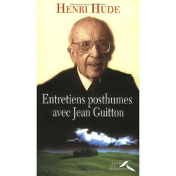 Entretiens posthumes avec Jean Guitton