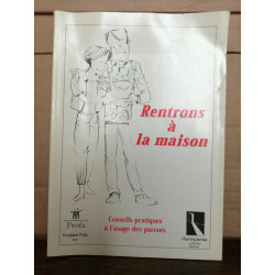 Rentrons à la maison Conseils pratiques à l'usage des parents...