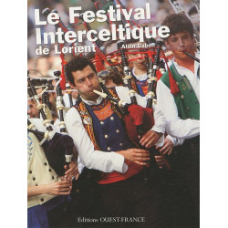 Festival interceltique de Lorient : Quarante ans au coeur du monde...