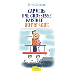 Cap vers une grossesse paisible...ou presque