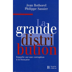 La grande distribution : Enquête sur une corruption à la française