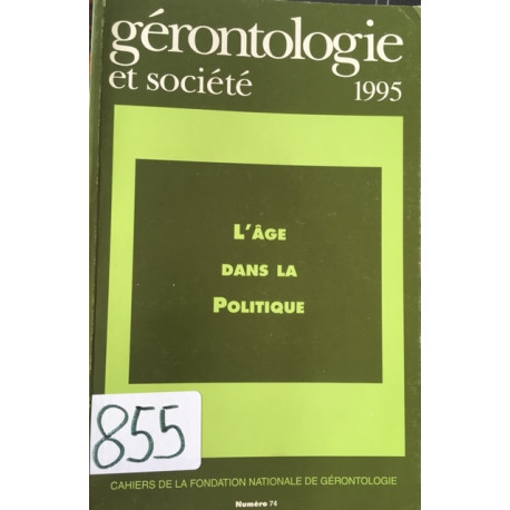 GERONTOLOGIE ET SOCIETE NUMERO 74 - L'AGE DANS LA POLITIQUE