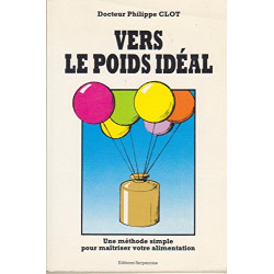 Vers le poids idéal Une méthode simple pour maîtriser votre...