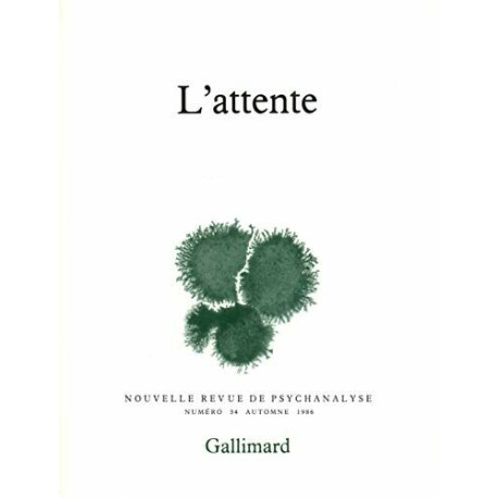 Nouvelle revue de psychanalyse N° 34 : L'attente
