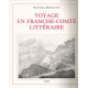 Voyage en Franche-Comté littéraire