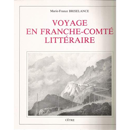 Voyage en Franche-Comté littéraire