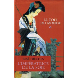 Le toit du monde (L'impératrice de la soie) [Relié] by Frèches José