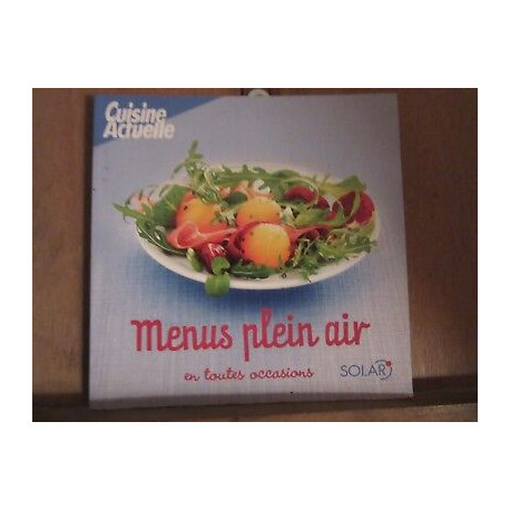 Cuisine actuelle Menus plein air en toutes occasions