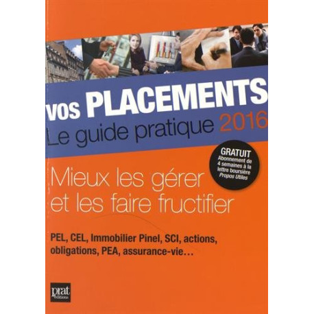 Vos placements : Le guide pratique