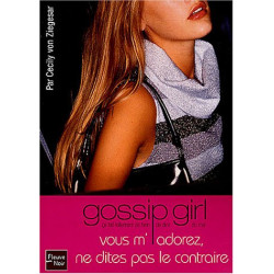 Gossip Girl tome 2 : Vous m'adorez ne dites pas le contraire