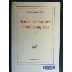 h bianciotti Seules les larmes seront comptées gallimard